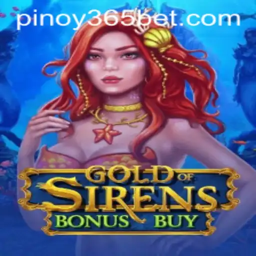 Discover the Excitement of GoldofSirensBonusBuy in the Pinoy 365 Community