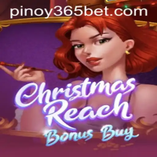 Exploring the Festive World of ChristmasReachBonusBuy and Its Connection to Pinoy 365