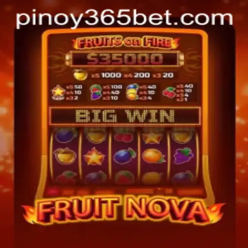 Exploring the Exciting World of FruitNova: A Deep Dive into the Game with Pinoy 365