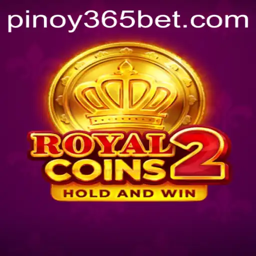 Explore the Exciting World of RoyalCoins2: The Premier Choice for Pinoy 365 Enthusiasts